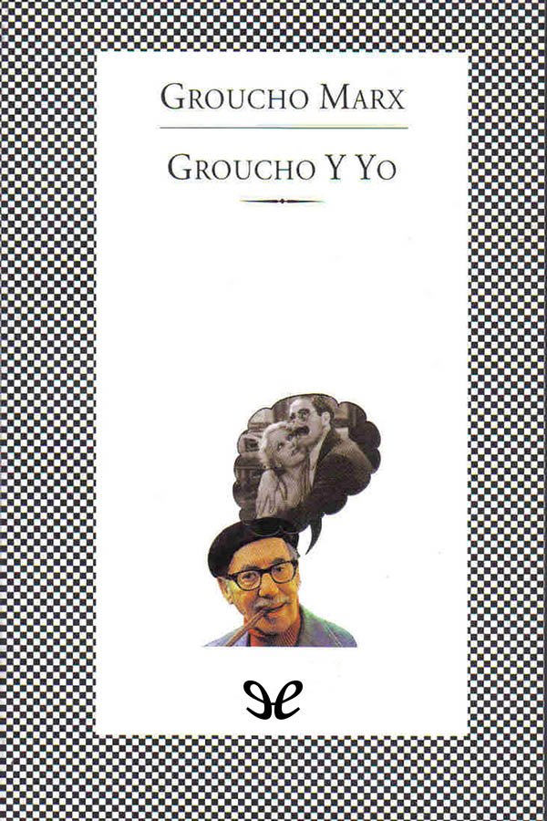Groucho y su yo fundidos aquí en uno solo escribieron como era inevitable - photo 1