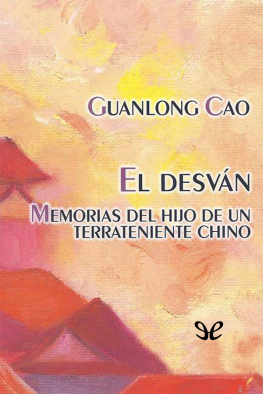 Guanlong Cao El desván: memorias del hijo de un terrateniente chino