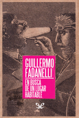 Guillermo Fadanelli En busca de un lugar habitable