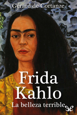 Gérard de Cortanze Frida Kahlo: La belleza terrible