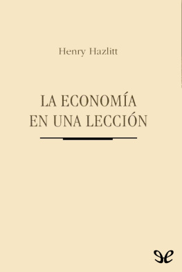 Henry Hazlitt La economía en una lección