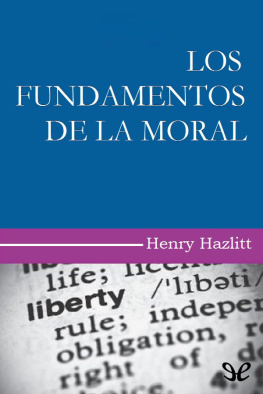 Henry Hazlitt - Los fundamentos de la moral
