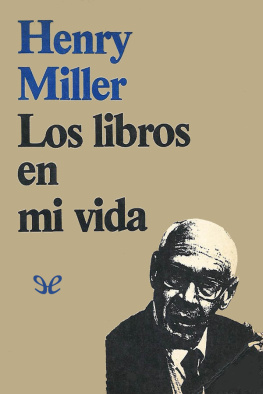 Henry Miller Los libros en mi vida