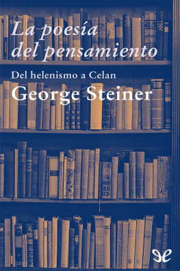 George Steiner - La poesía del pensamiento