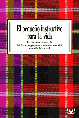 H. Jackson Brown Jr. - El pequeño instructivo para la vida