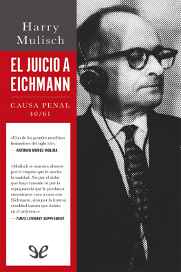 Harry Mulisch - El juicio a Eichmann: Causa Penal 40/61
